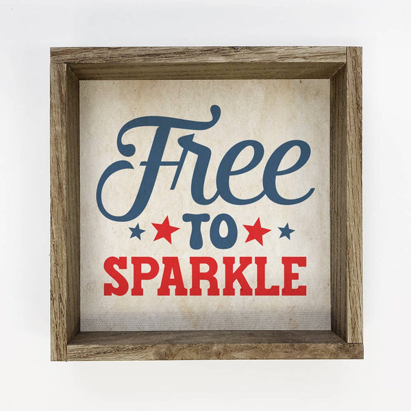 4th of July Décor- Free to Sparkle- Vintage July 4th