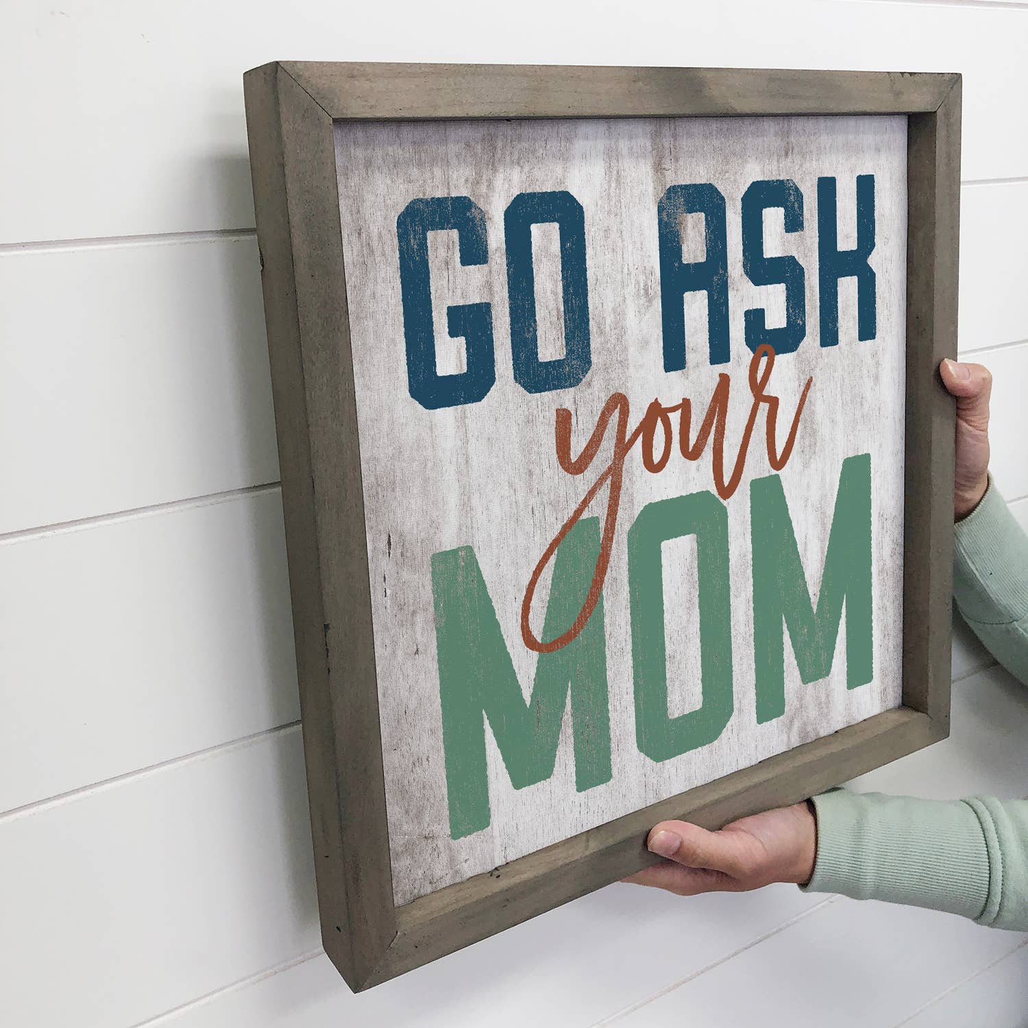 Go Ask Your Mom - Funny Word Canvas Art - Wood Framed Art