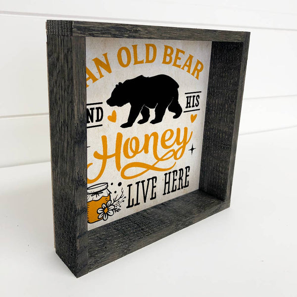 An Old Bear and His Honey Lives Here - Cute Word Art Sign