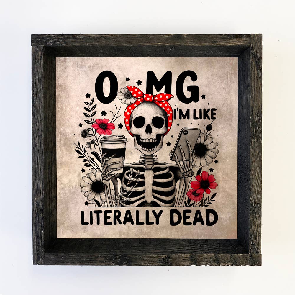OMG I'm Like Literally Dead Skeleton - Skeleton Canvas Art