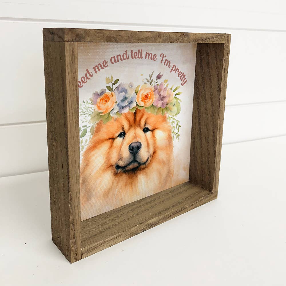 Chow Chow Wall Art - Feed Me & Tell Me I'm Pretty - Framed