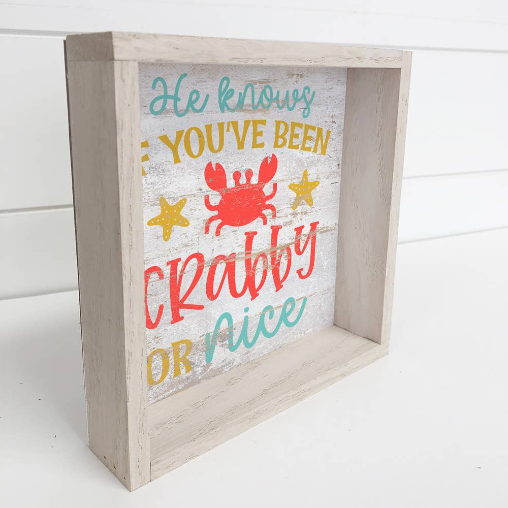 He Knows If You've Been Crabby - Beach House Holiday Sign