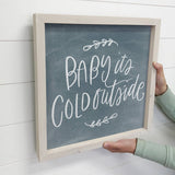 Winter Art Sign - Baby It's Cold Outside - Whitewashed Wood
