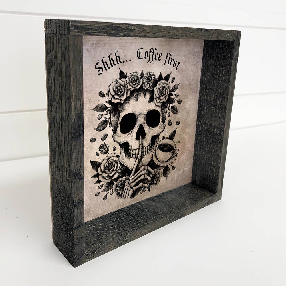 Shhh Coffee First - Skeleton Canvas Art - Wood Framed Decor