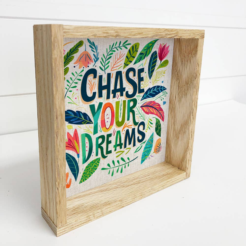 Chase Your Dreams Colorful Flowers - Flower Word Art - Frame