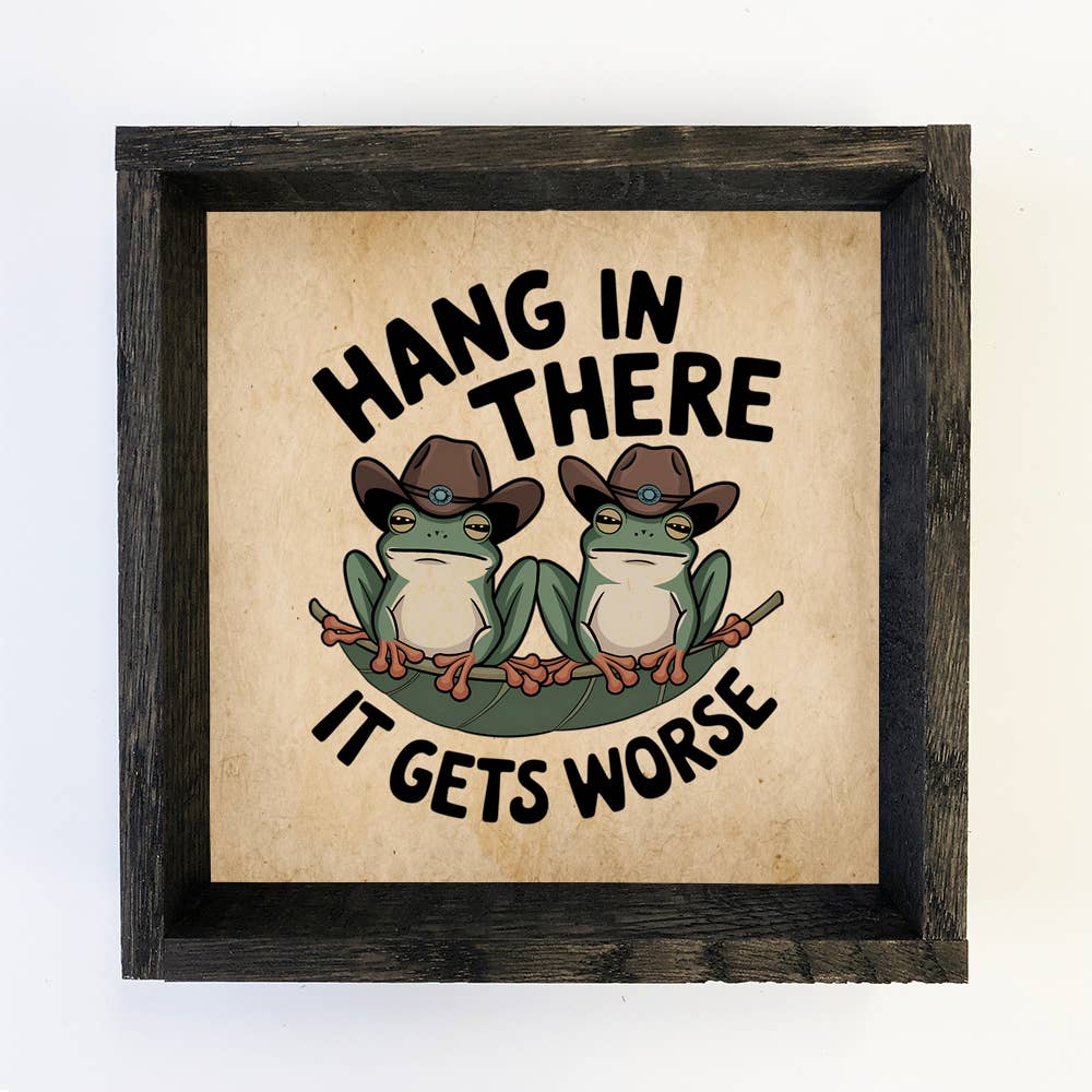 Hang In There It Gets Worse Frogs - Cute Frog Canvas Art