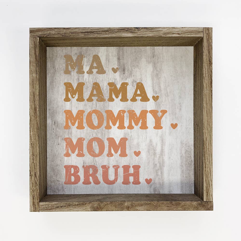 Ma Mama Mommy Mom Bruh - Funny Word Art - Wood Framed
