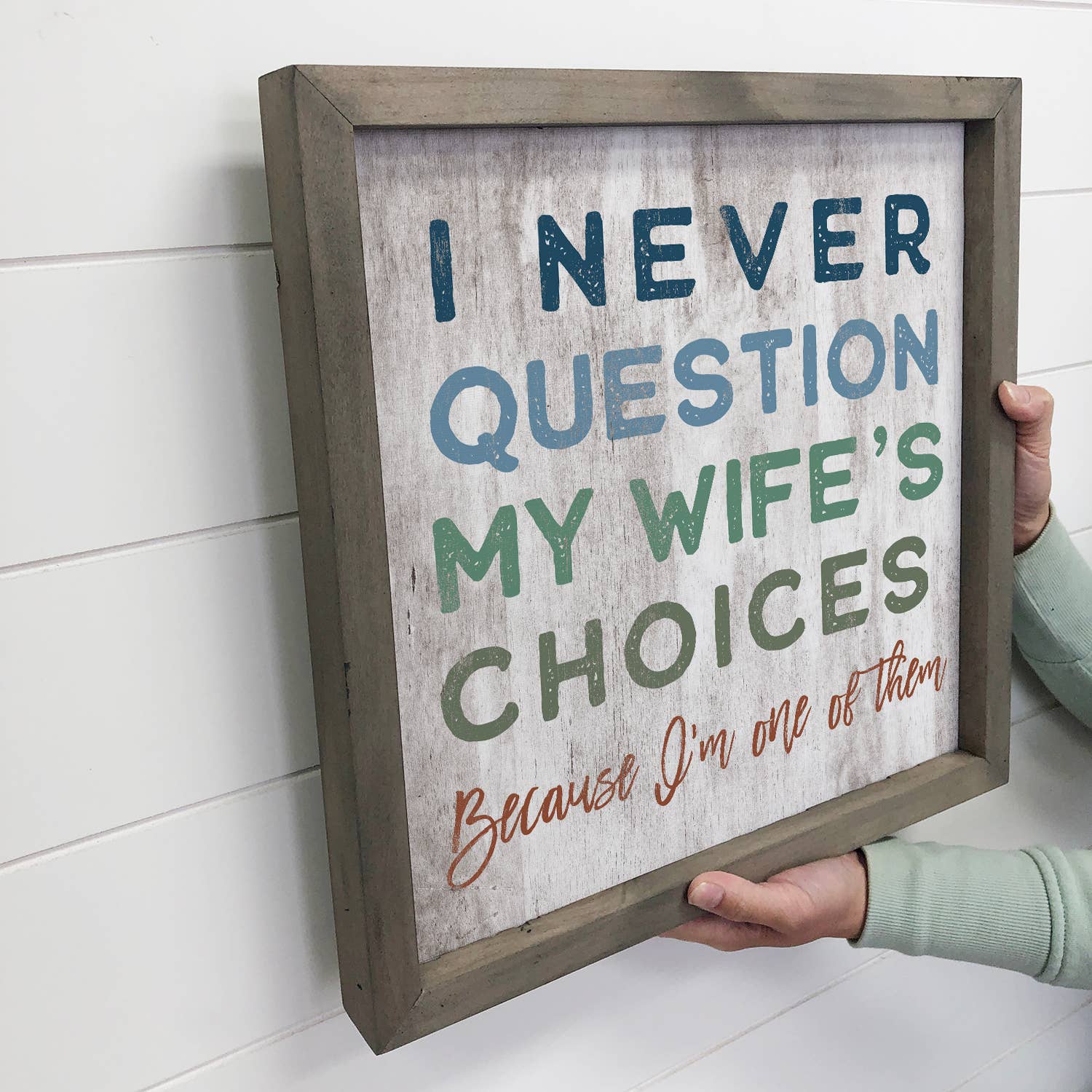 I Never Question My Wife - Funny Word Canvas Art - Framed