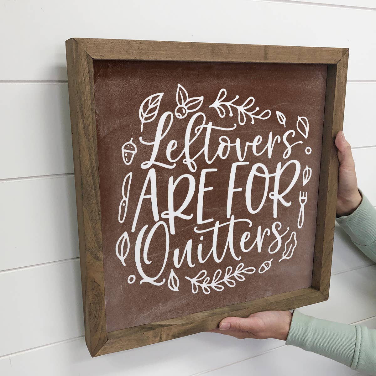 Leftovers Are for Quitters - Thanksgiving Word Sign - Framed