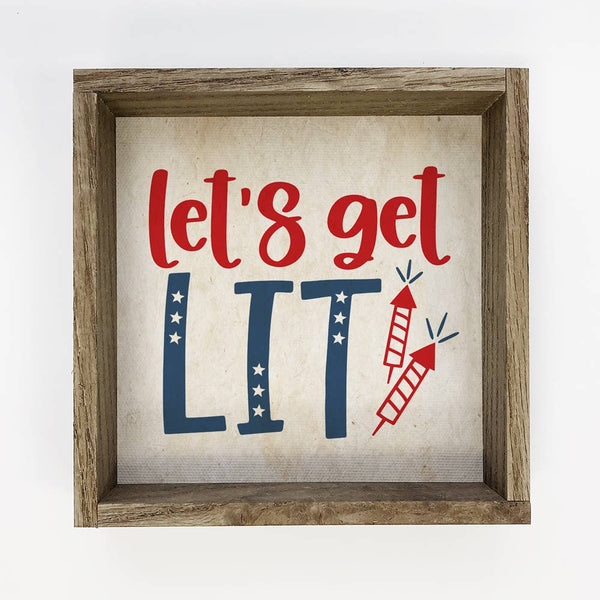 4th of July Décor- Let's Get Lit- Funny July 4th Sign