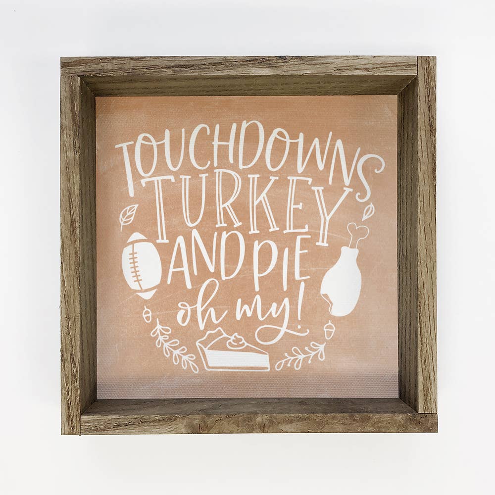 Touchdowns Turkeys and Pie - Thanksgiving Word Art - Framed