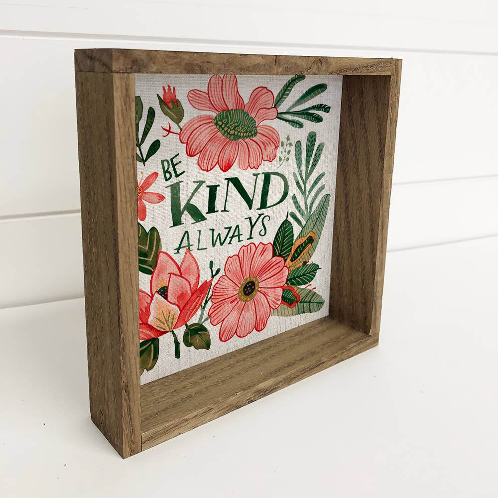 Be Kind Always Flowers - Flower Phrase Canvas Art - Framed