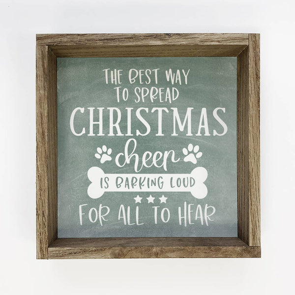 Barking Loud for All to Hear - Funny Dog Holiday Sign