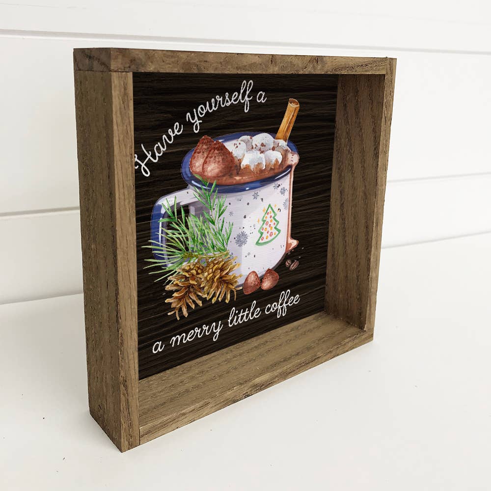 Have Yourself a Merry Little Coffee - Christmas Canvas Art