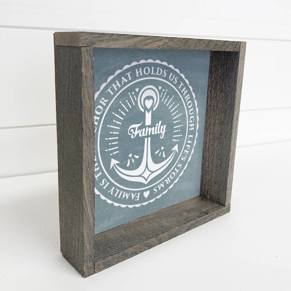 Family Is the Anchor That Holds Us Through - Family Word Art