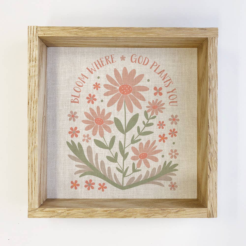 Bloom Where God Plants You - Flower Canvas Art