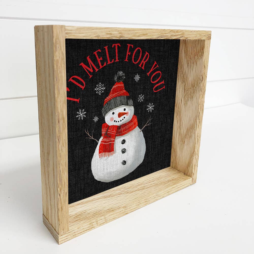I'd Melt For You Snowman - Winter Canvas Art - Wood Framed
