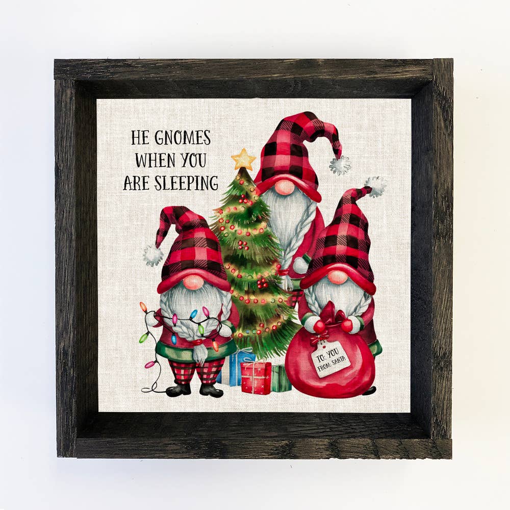 He Gnomes When Your Are Sleeping - Christmas Canvas Art