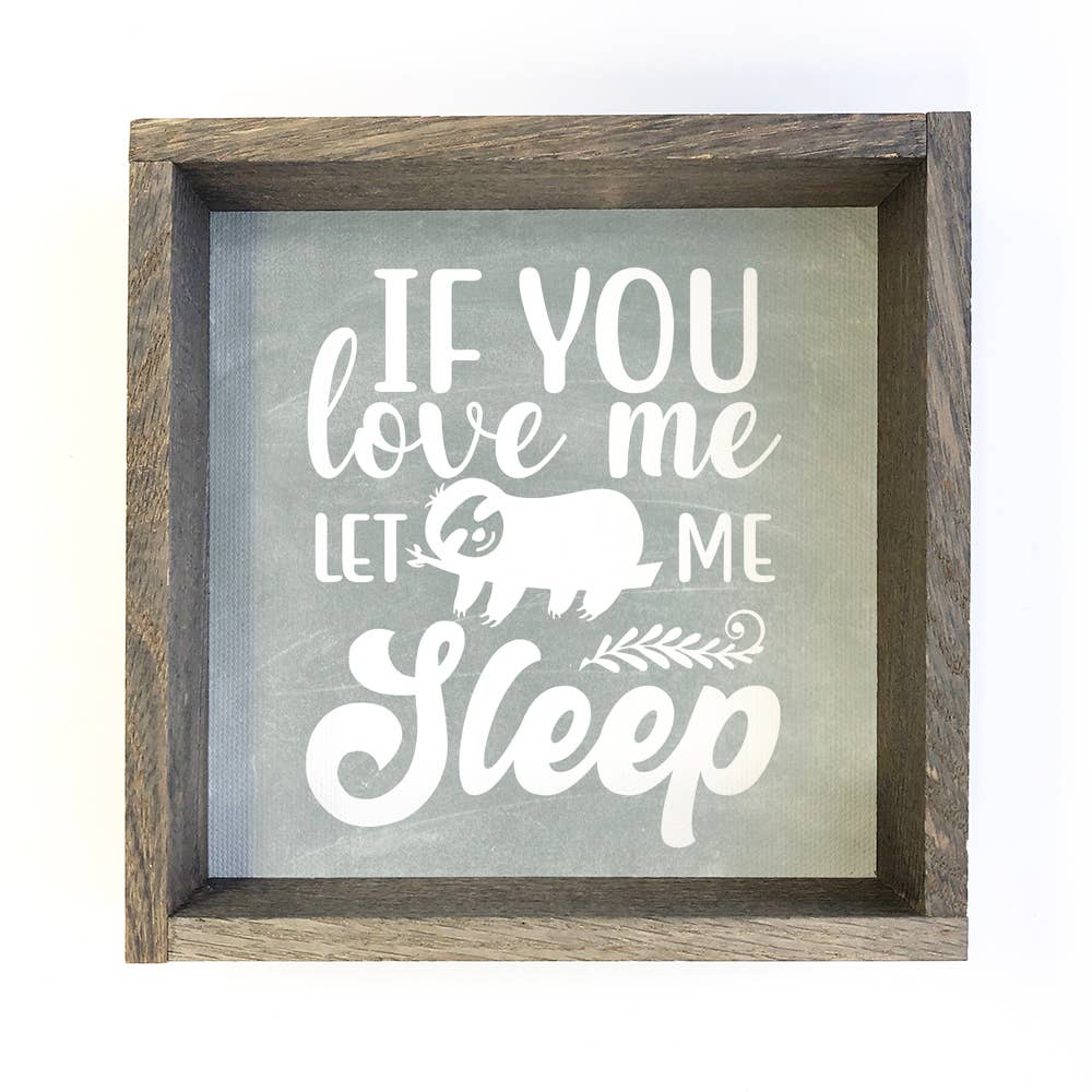 Funny Home Decor- Sloth if you Love Me - Canvas Wall Decor