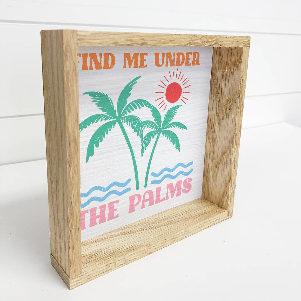 Find Me Under the Palms - Beach Canvas Artwork - Wood Framed