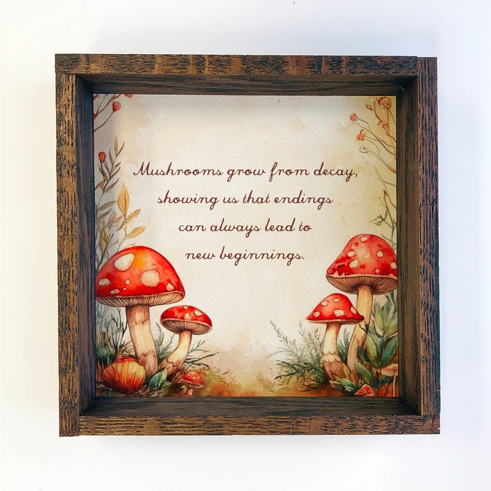 Mushrooms New Beginnings Quote - Mushroom Canvas Art - Frame