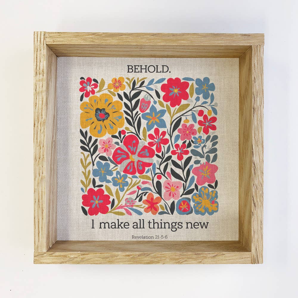 Behold I Make All things New Flowers - Flower Canvas Art