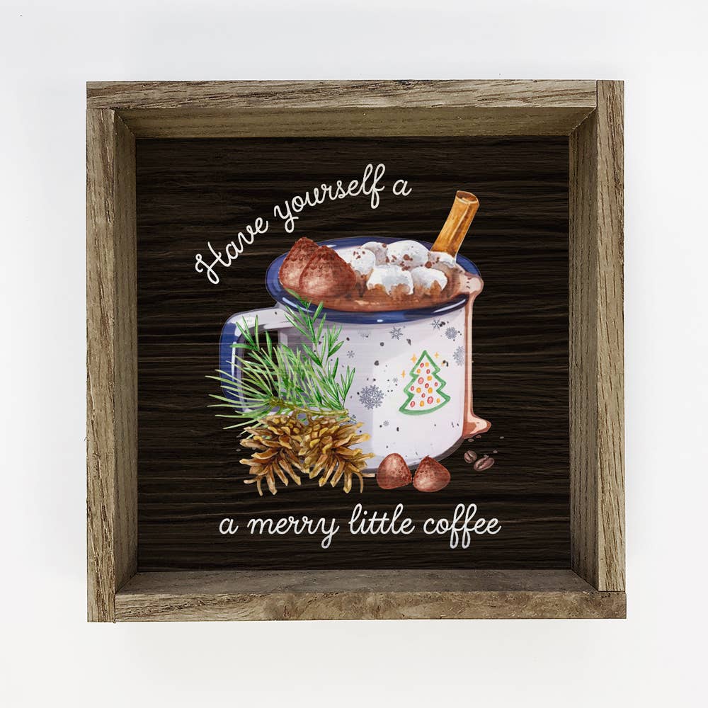 Have Yourself a Merry Little Coffee - Christmas Canvas Art