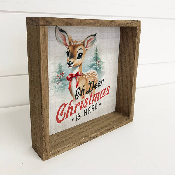 Oh Deer Christmas is Here - Cute Holiday Animal Canvas Art