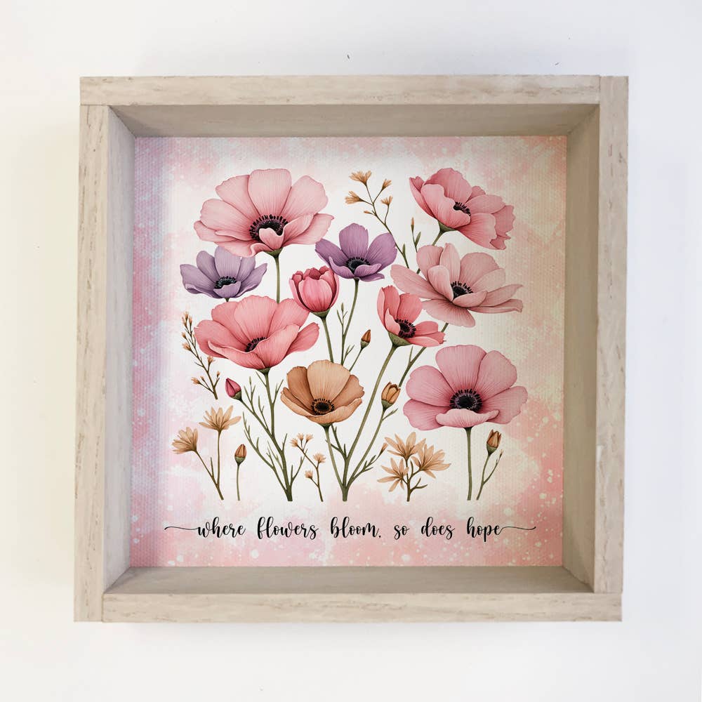 Where Flowers Bloom So Does Hope - Flower Canvas Wall Art