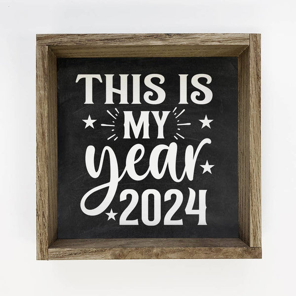 This is My Year - New Years Eve Canvas Art - Wood Framed Art