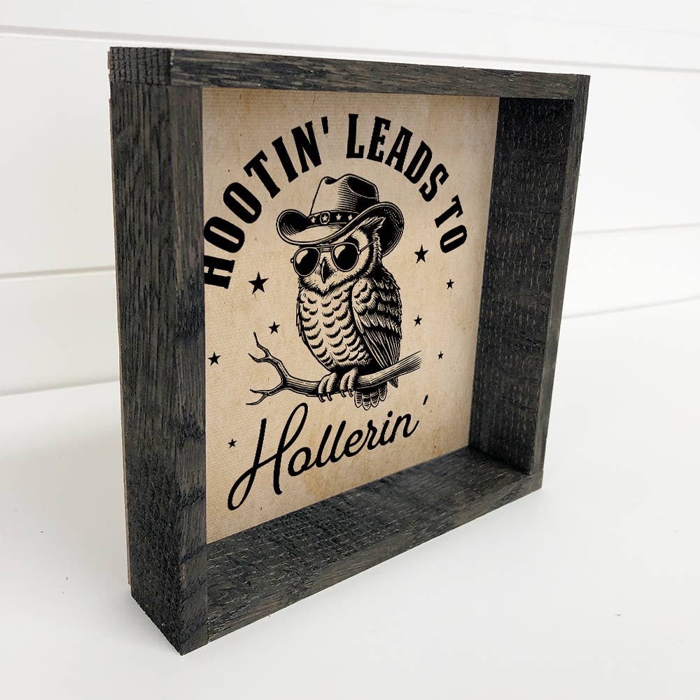 Hootin' Leads to Hollerin' - Funny Canvas Word Art - Framed