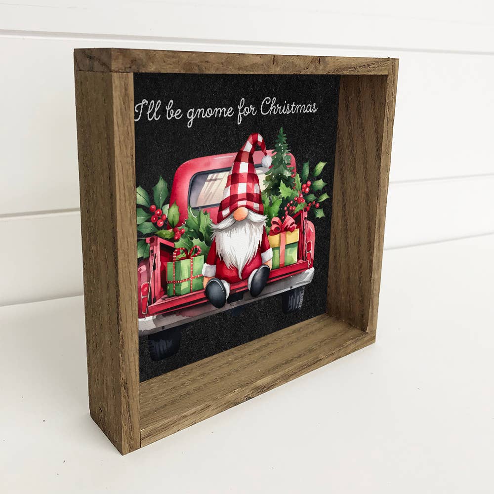 I'll be Gnome for Christmas - Christmas Canvas Art - Framed