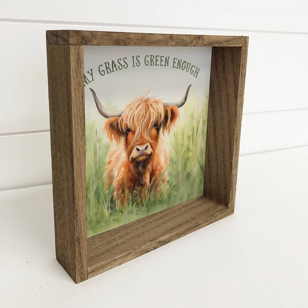 My Grass is Green Enough Highland Cow - Cow Canvas Art