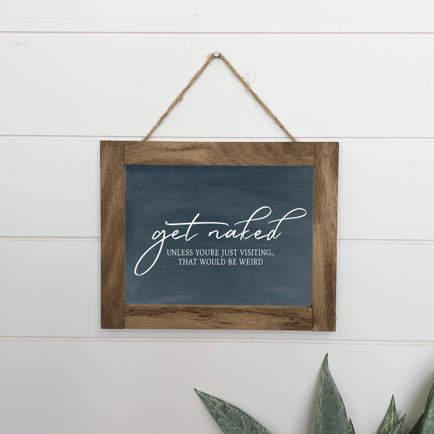 Get Naked Unless You're Visiting - Bathroom Wood Sign Framed