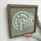 Funny Bathroom Sign - Have a Nice Poop Wood Sign