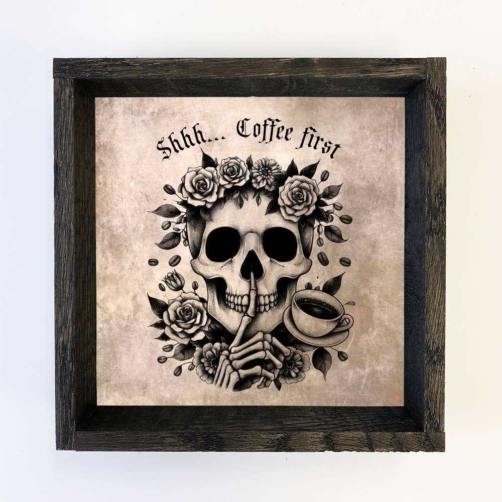 Shhh Coffee First - Skeleton Canvas Art - Wood Framed Decor