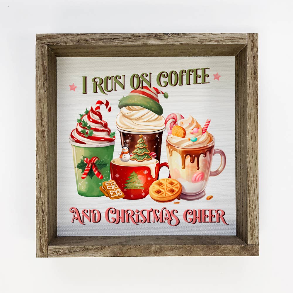 I Run on Coffee on Christmas Cheer - Christmas Canvas Art