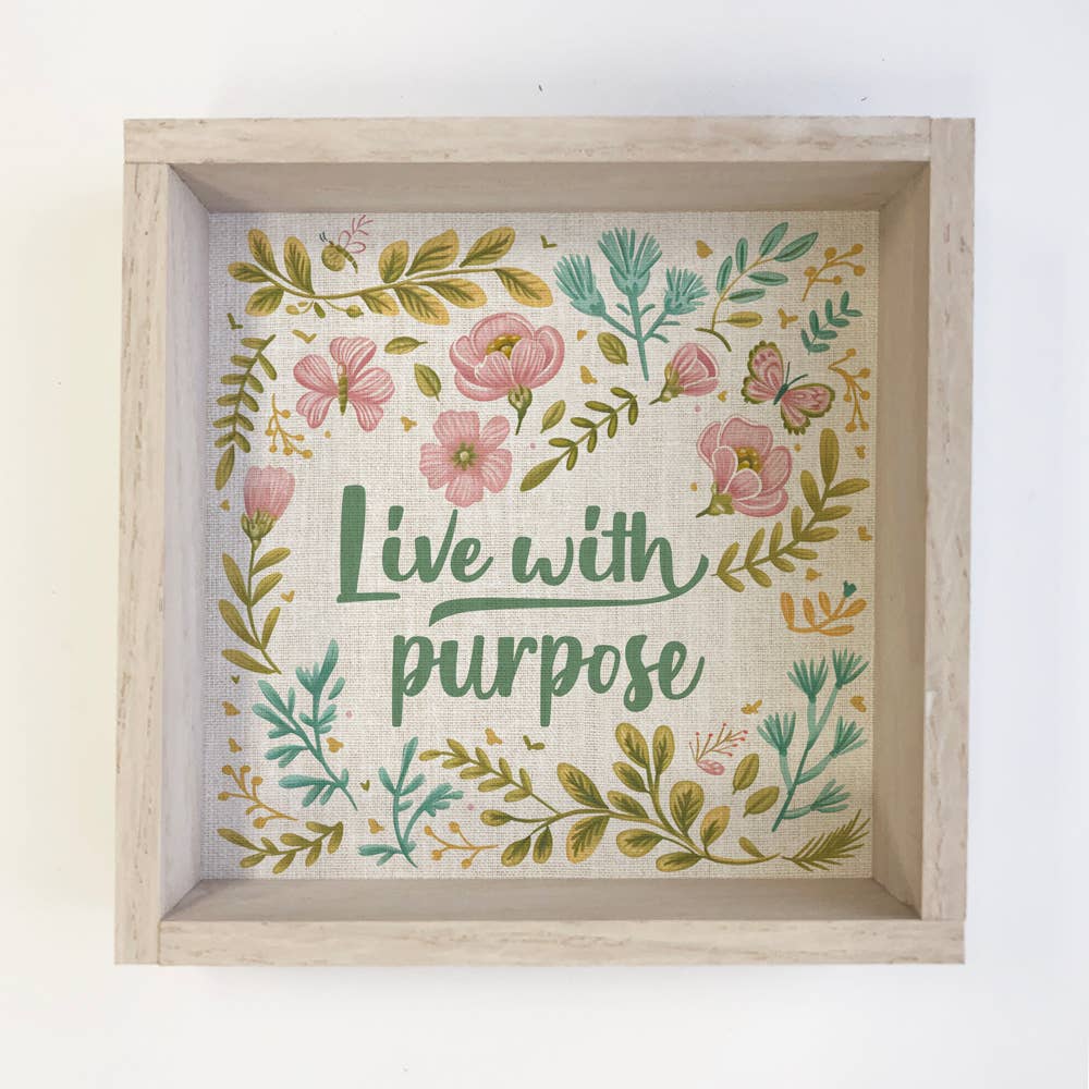 Live With Purpose Flowers - Inspiring Sign - Flower Canvas