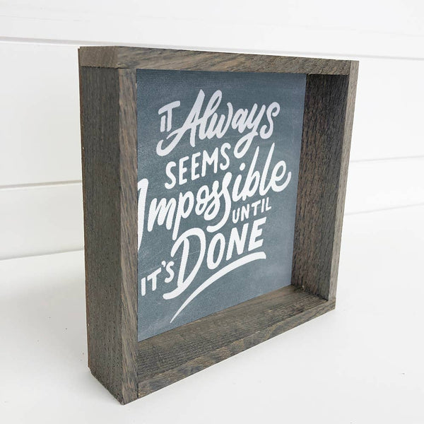 New Year' Motivation Sign - Seems Impossible Until It's Done