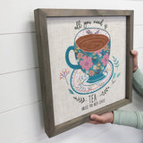 Folksy All You Need is Tea - Folksy Canvas Art - Wood Framed
