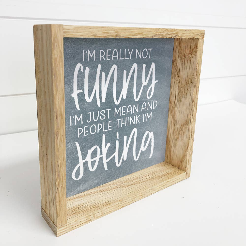 Sarcastic Funny Sign Gift for Office Co-worker I'm Not Funny