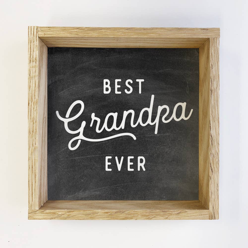 Best Grandpa Ever - Wood Sign for Father's Day / Grandparent