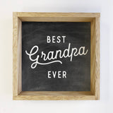 Best Grandpa Ever - Wood Sign for Father's Day / Grandparent