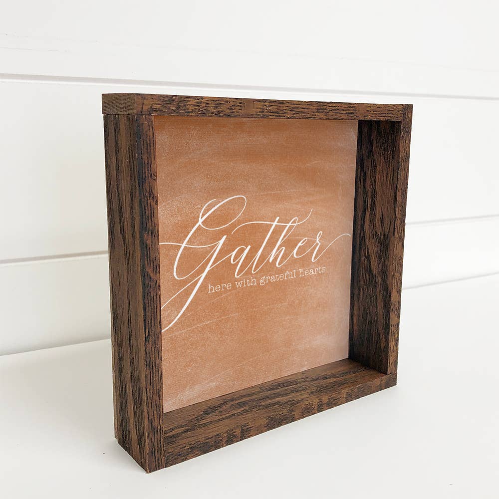 Gather Here With Grateful Hearts Small Mantel Sign