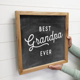 Best Grandpa Ever - Wood Sign for Father's Day / Grandparent