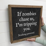 If Zombies Chase Us - Funny Halloween Word Sign - Framed Art