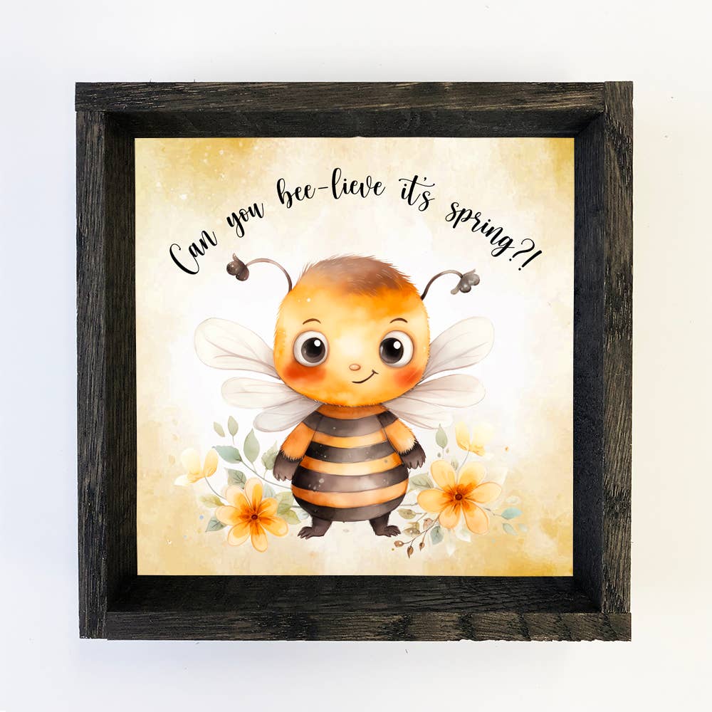 Can You Bee-lieve It's Spring - Spring Time Bee Canvas Art