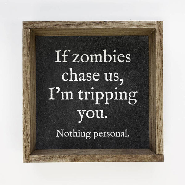 If Zombies Chase Us - Funny Halloween Word Sign - Framed Art
