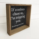 If Zombies Chase Us - Funny Halloween Word Sign - Framed Art