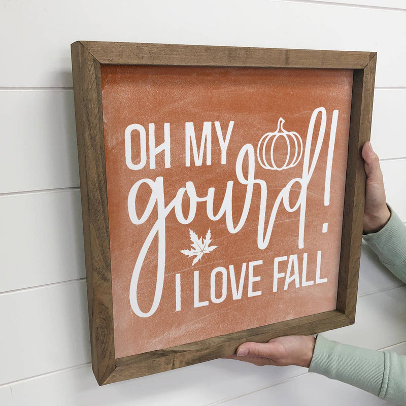 Oh My Gourd - Funny Fall Word Sign - Wood Framed Wall Art